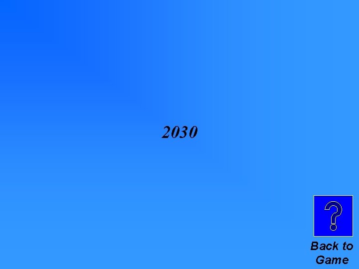 2030 Back to Game 2030 Back to Game