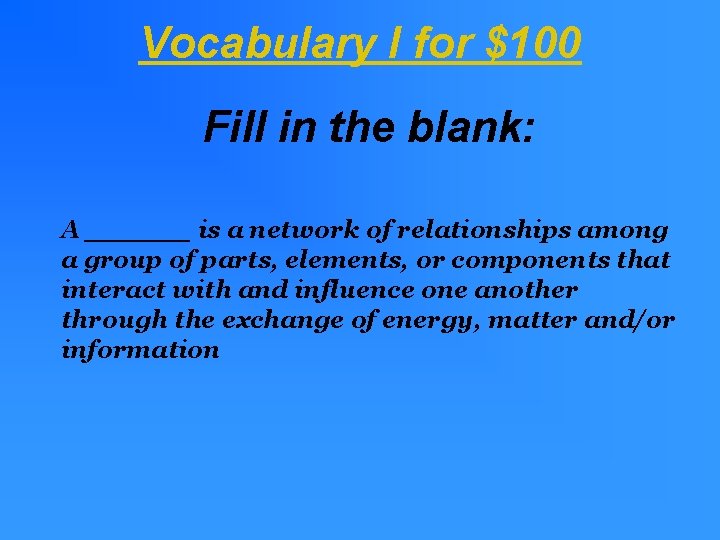 Vocabulary I for $100 Fill in the blank: A ______ is a network of Vocabulary I for $100 Fill in the blank: A ______ is a network of
