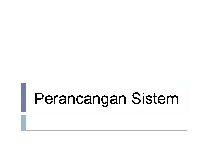 Perancangan Sistem 