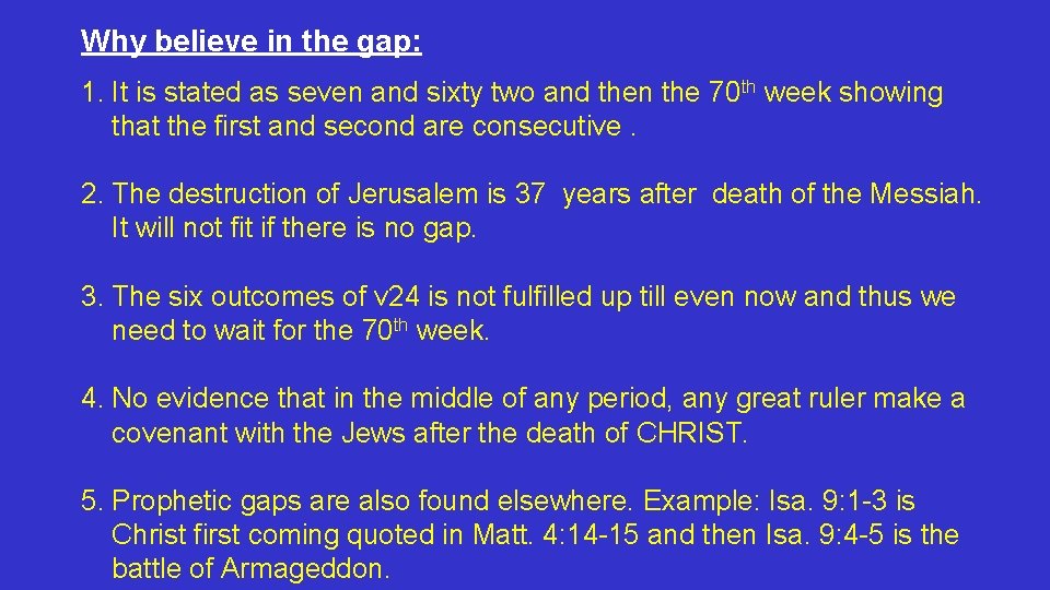 Why believe in the gap: 1. It is stated as seven and sixty two Why believe in the gap: 1. It is stated as seven and sixty two