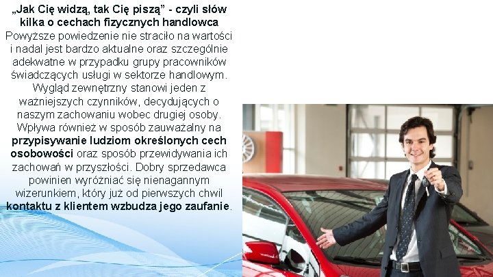 „Jak Cię widzą, tak Cię piszą” - czyli słów kilka o cechach fizycznych handlowca