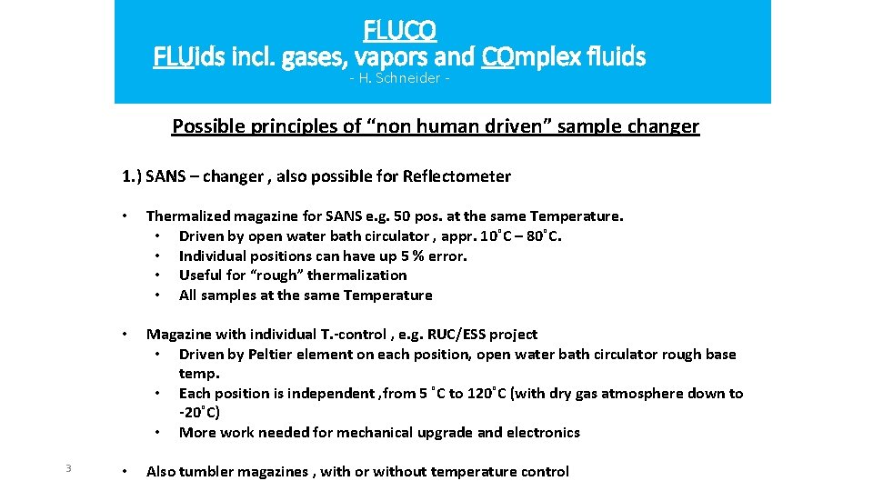 FLUCO changer FLUids incl. gases, Sample vapors and COmplex fluids - H. Schneider -