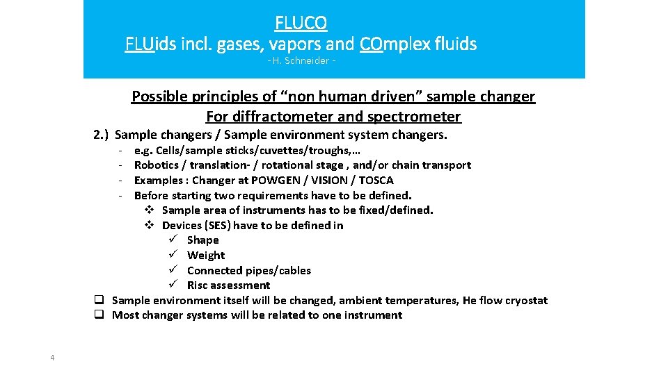 FLUCO FLUids incl. gases, vapors and COmplex fluids - H. Schneider - Possible principles