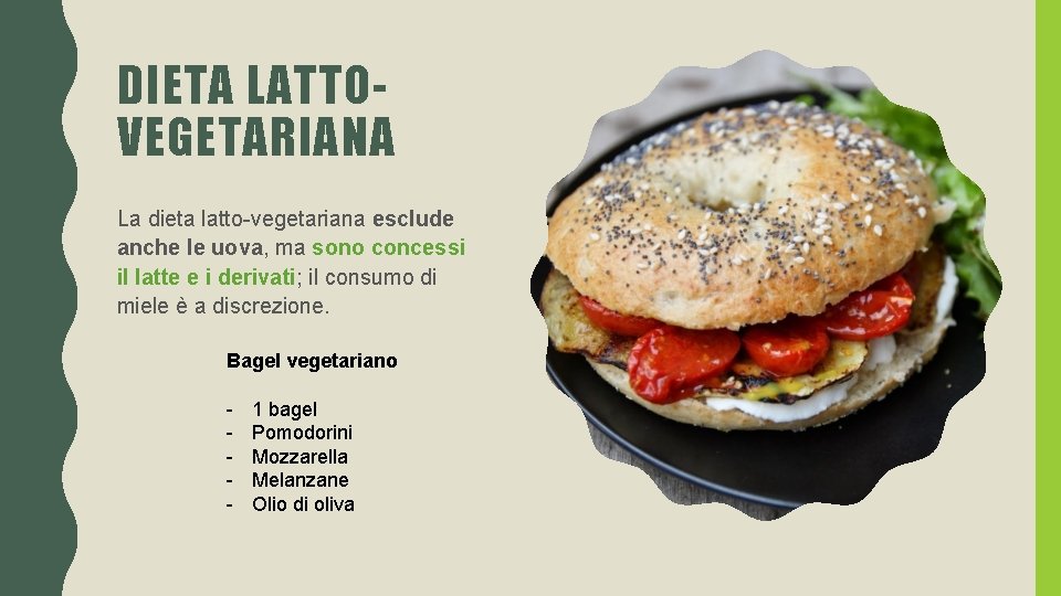 DIETA LATTOVEGETARIANA La dieta latto-vegetariana esclude anche le uova, ma sono concessi il latte