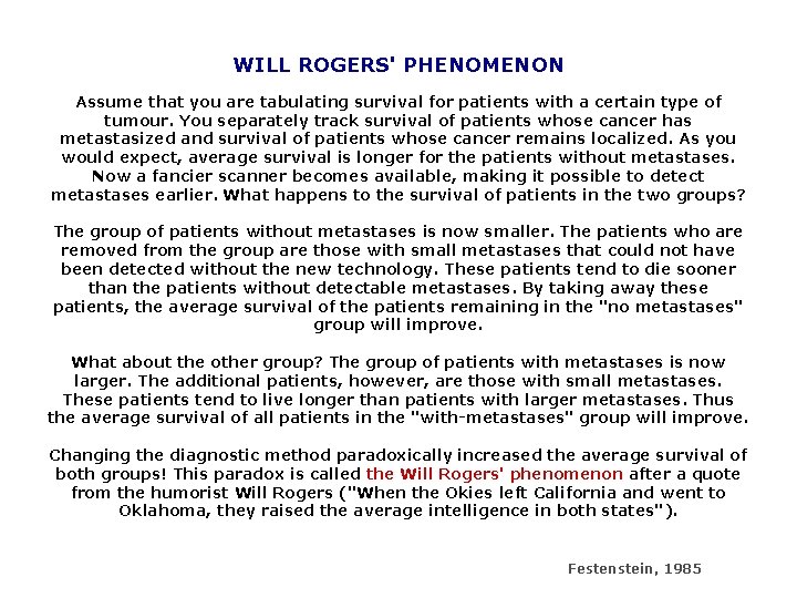 WILL ROGERS' PHENOMENON Assume that you are tabulating survival for patients with a certain