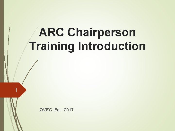 ARC Chairperson Training Introduction 1 OVEC Fall 2017 