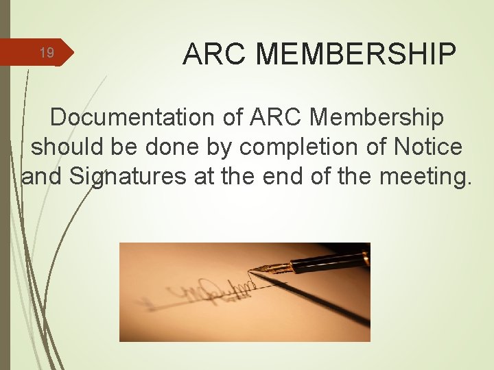 19 ARC MEMBERSHIP Documentation of ARC Membership should be done by completion of Notice