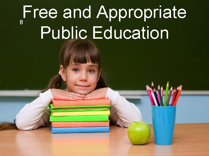 Free and Appropriate Public Education 8 