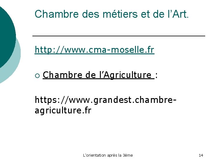 Chambre des métiers et de l’Art. http: //www. cma-moselle. fr ¡ Chambre de l’Agriculture