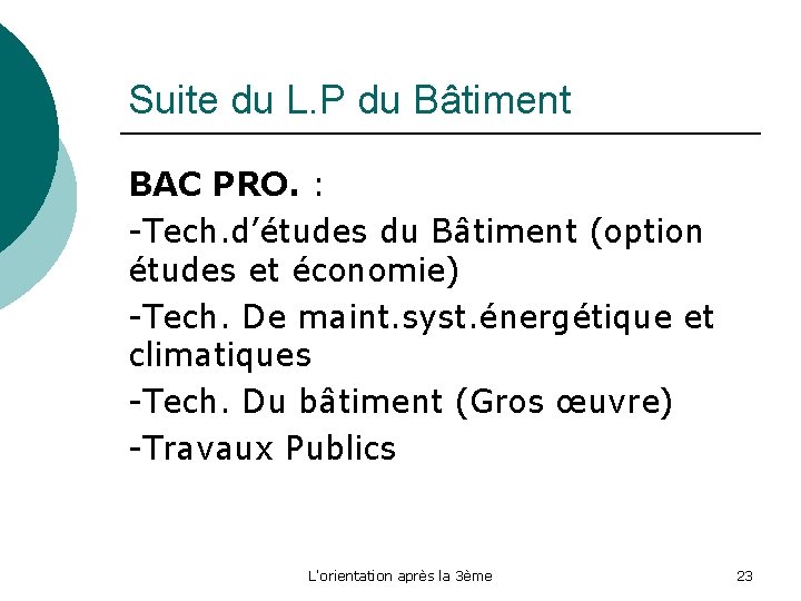 Suite du L. P du Bâtiment BAC PRO. : -Tech. d’études du Bâtiment (option