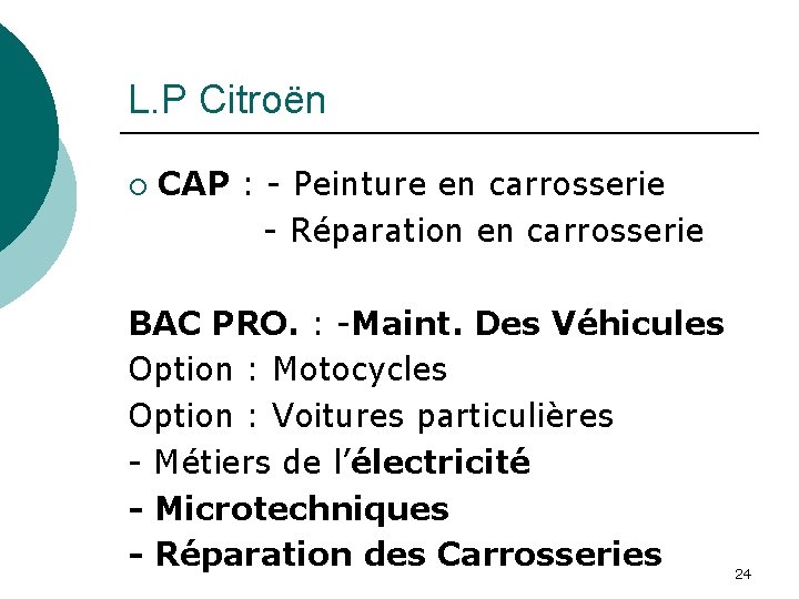 L. P Citroën ¡ CAP : - Peinture en carrosserie - Réparation en carrosserie