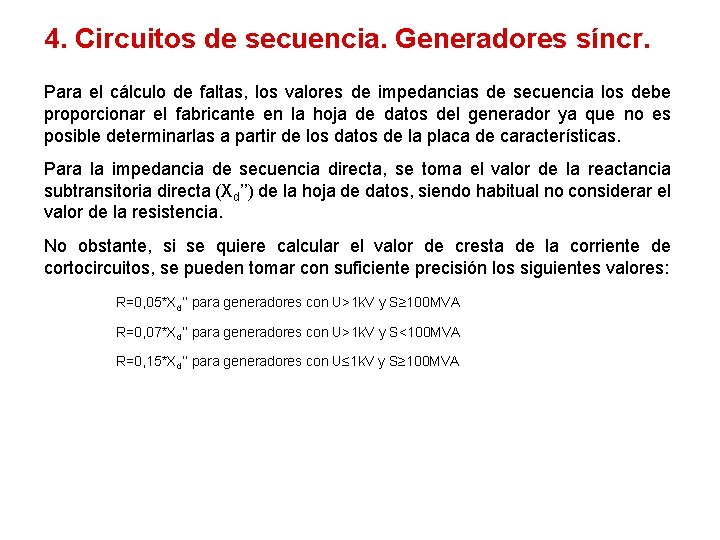 4. Circuitos de secuencia. Generadores síncr. Para el cálculo de faltas, los valores de