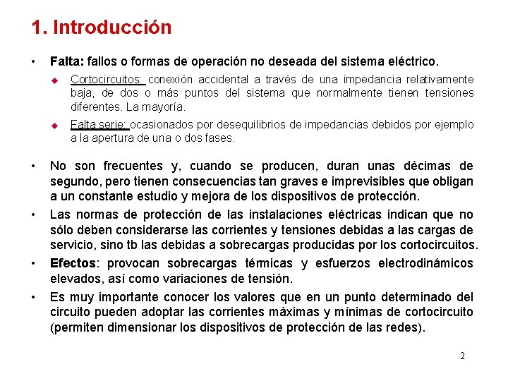 1. Introducción • • • Falta: fallos o formas de operación no deseada del