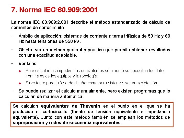 7. Norma IEC 60. 909: 2001 La norma IEC 60. 909: 2. 001 describe