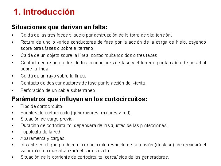 1. Introducción Situaciones que derivan en falta: • Caída de las tres fases al