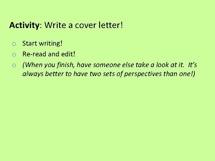 Activity: Write a cover letter! o Start writing! o Re-read and edit! o (When Activity: Write a cover letter! o Start writing! o Re-read and edit! o (When