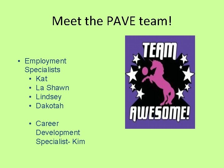 Meet the PAVE team! • Employment Specialists • Kat • La Shawn • Lindsey Meet the PAVE team! • Employment Specialists • Kat • La Shawn • Lindsey