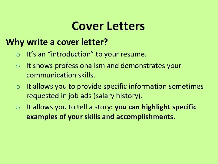 Cover Letters Why write a cover letter? o It’s an “introduction” to your resume. Cover Letters Why write a cover letter? o It’s an “introduction” to your resume.