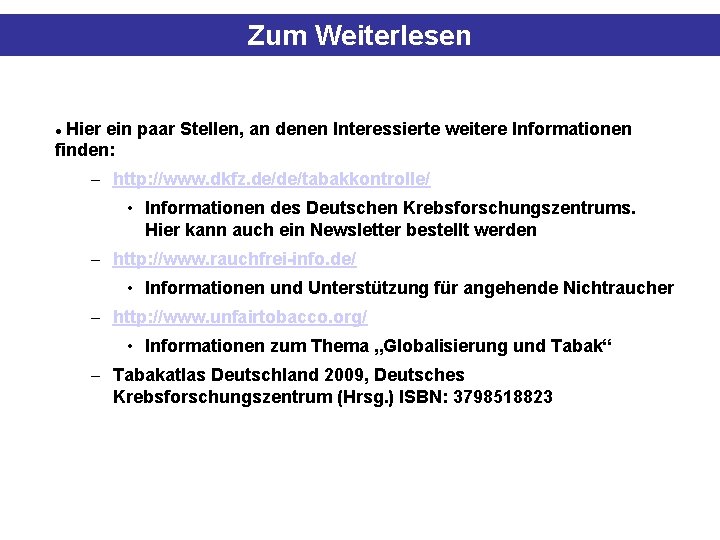 Zum Weiterlesen Hier ein paar Stellen, an denen Interessierte weitere Informationen finden: – http: