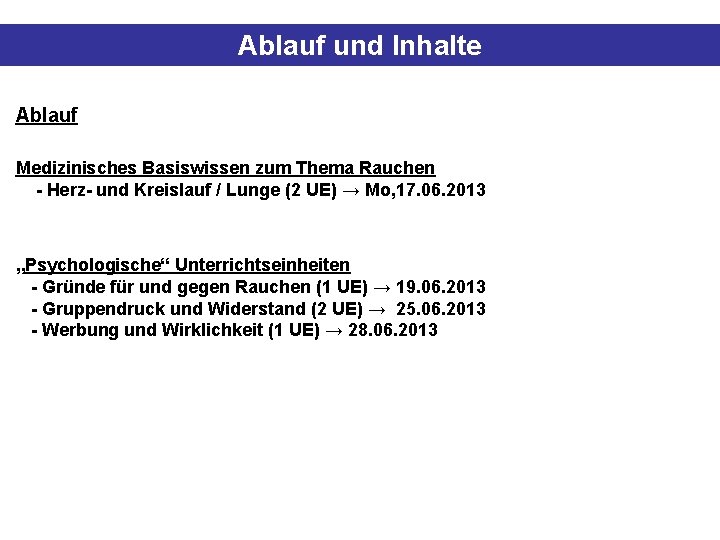 Ablauf und Inhalte Ablauf Medizinisches Basiswissen zum Thema Rauchen - Herz- und Kreislauf / Ablauf und Inhalte Ablauf Medizinisches Basiswissen zum Thema Rauchen - Herz- und Kreislauf /
