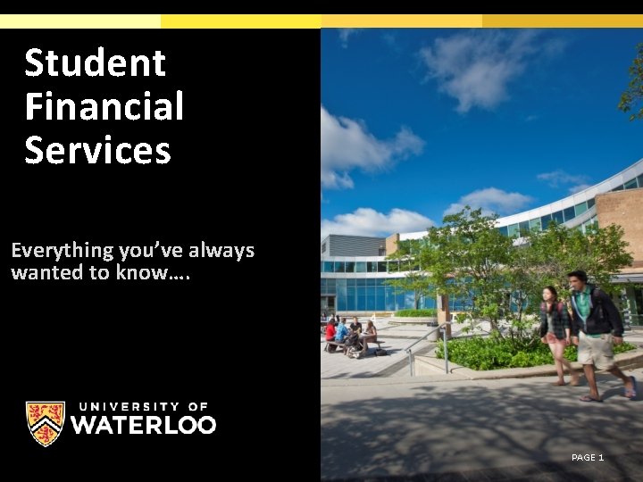 Student Financial Services Everything you’ve always wanted to know…. PAGE 1 