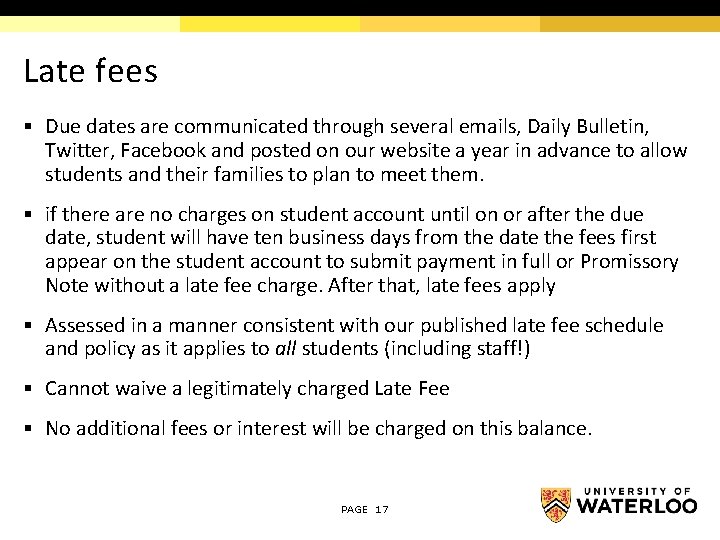 Late fees § Due dates are communicated through several emails, Daily Bulletin, Twitter, Facebook
