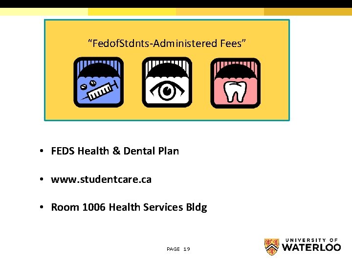 “Fedof. Stdnts-Administered Fees” • FEDS Health & Dental Plan • www. studentcare. ca •