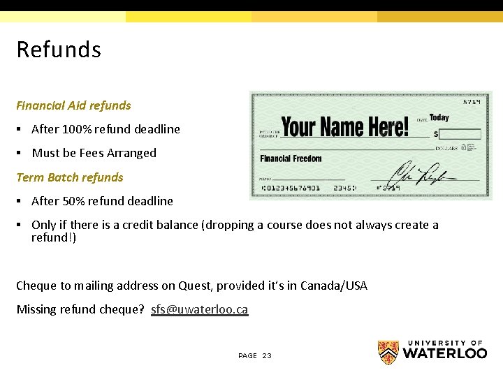 Refunds Financial Aid refunds § After 100% refund deadline § Must be Fees Arranged