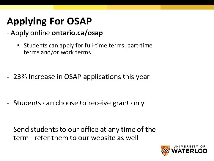 Applying For OSAP - Apply online ontario. ca/osap § Students can apply for full-time