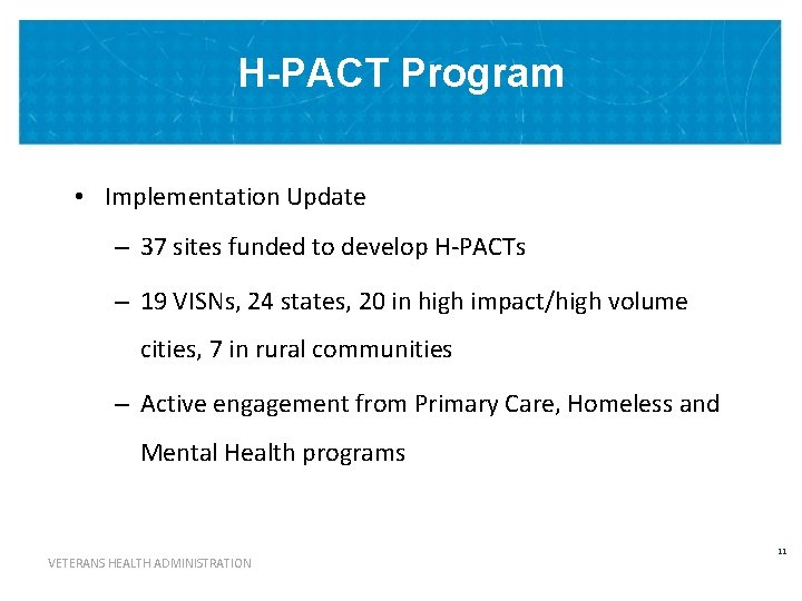 H-PACT Program • Implementation Update – 37 sites funded to develop H-PACTs – 19
