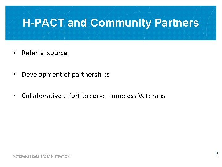 H-PACT and Community Partners • Referral source • Development of partnerships • Collaborative effort