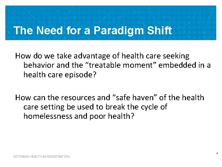 The Need for a Paradigm Shift How do we take advantage of health care