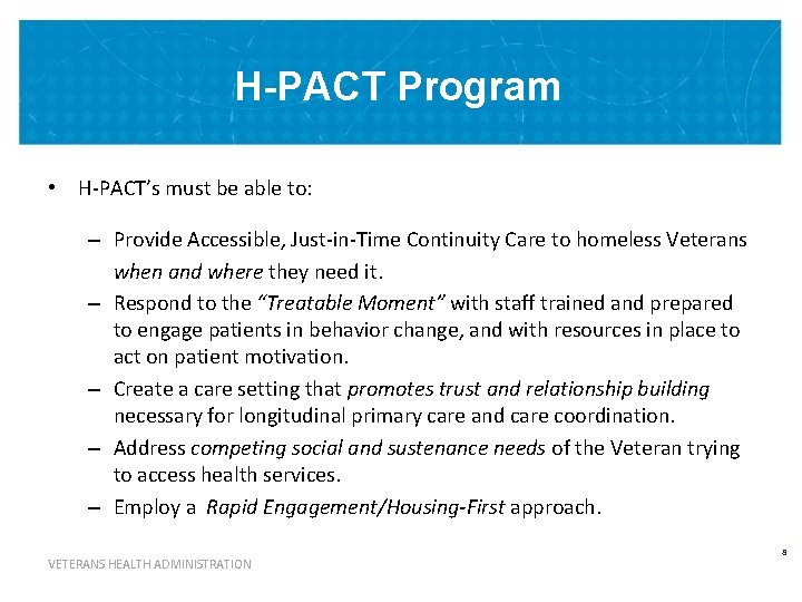 H-PACT Program • H-PACT’s must be able to: – Provide Accessible, Just-in-Time Continuity Care