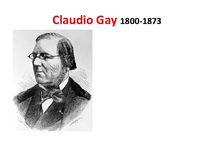 Claudio Gay 1800 -1873 