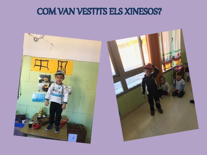 COM VAN VESTITS ELS XINESOS? 