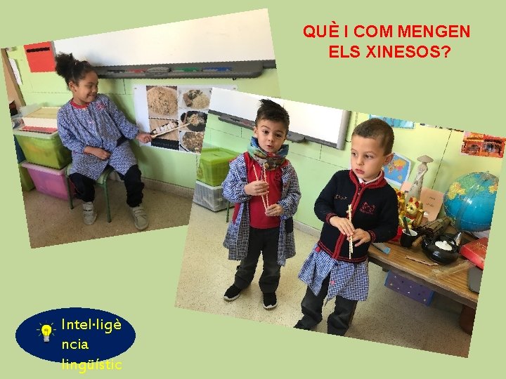 QUÈ I COM MENGEN ELS XINESOS? Intel·ligè ncia lingüístic 