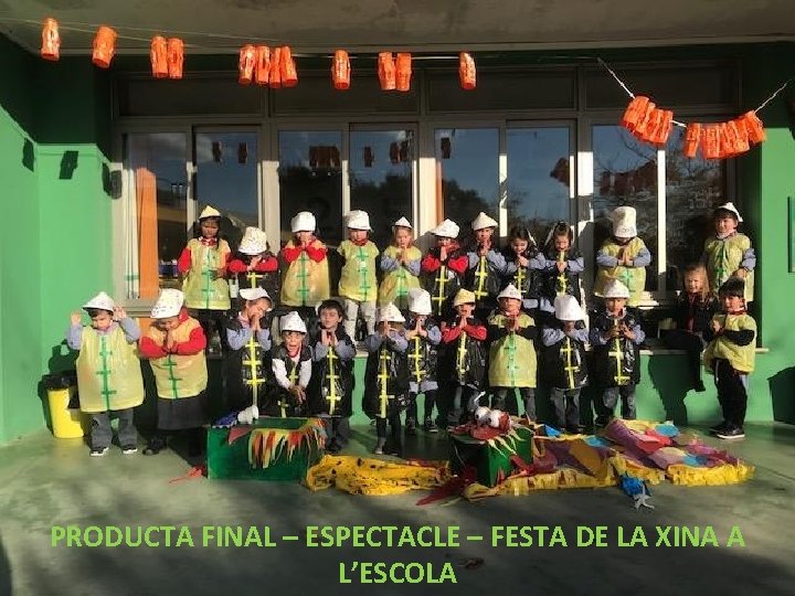 PRODUCTA FINAL – ESPECTACLE – FESTA DE LA XINA A L’ESCOLA 