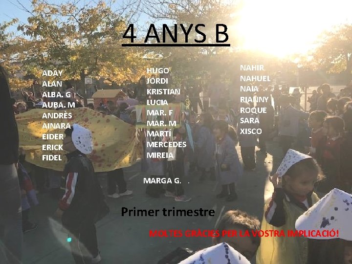 4 ANYS B ADAY ALAN ALBA. G AUBA. M ANDRÈS AINARA EIDER ERICK FIDEL