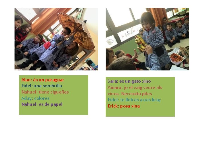 Alan: és un paraguar Fidel: una sombrilla Nahuel: tiene cigueñas Aday: colores Nahuel: es
