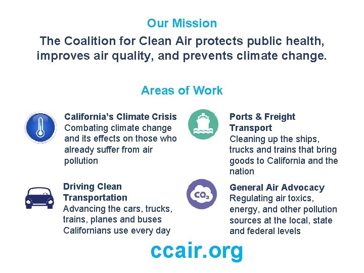 Our Mission The Coalition for Clean Air protects public health, improves air quality, and
