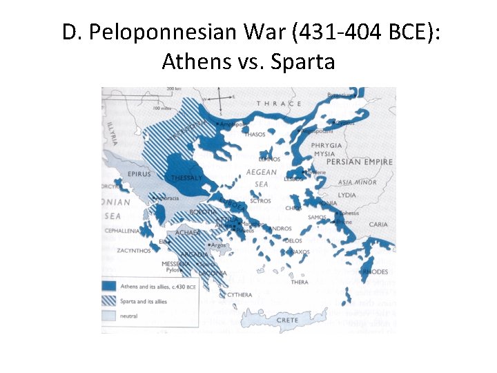 D. Peloponnesian War (431 -404 BCE): Athens vs. Sparta D. Peloponnesian War (431 -404 BCE): Athens vs. Sparta