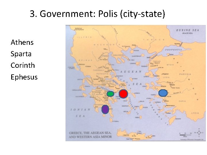 3. Government: Polis (city-state) Athens Sparta Corinth Ephesus 3. Government: Polis (city-state) Athens Sparta Corinth Ephesus