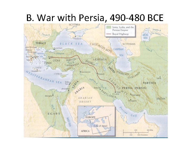 B. War with Persia, 490 -480 BCE B. War with Persia, 490 -480 BCE