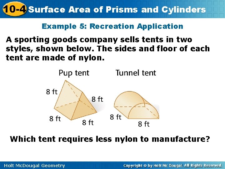 10 -4 Surface Area of Prisms and Cylinders Example 5: Recreation Application A sporting