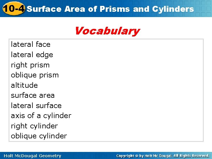 10 -4 Surface Area of Prisms and Cylinders Vocabulary lateral face lateral edge right