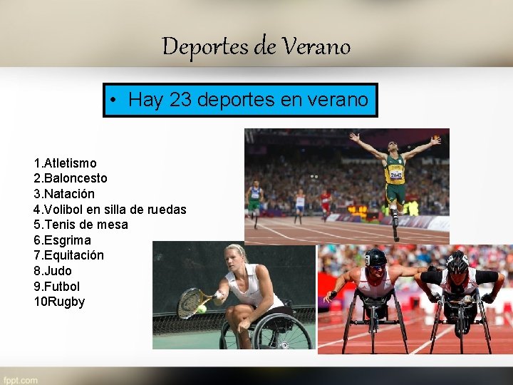 Deportes de Verano • Hay 23 deportes en verano 1. Atletismo 2. Baloncesto 3.
