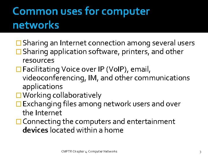 Common uses for computer networks � Sharing an Internet connection among several users �