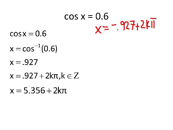 cos x = 0. 6 