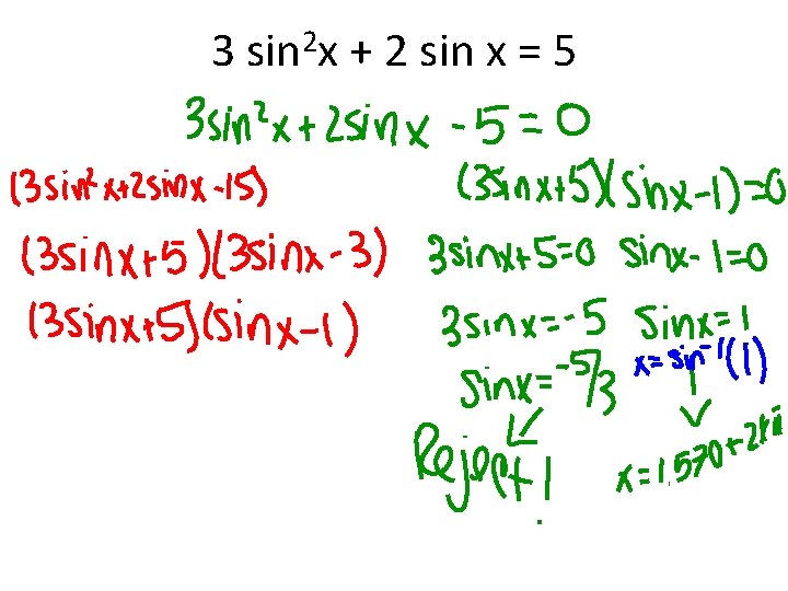 3 sin 2 x + 2 sin x = 5 