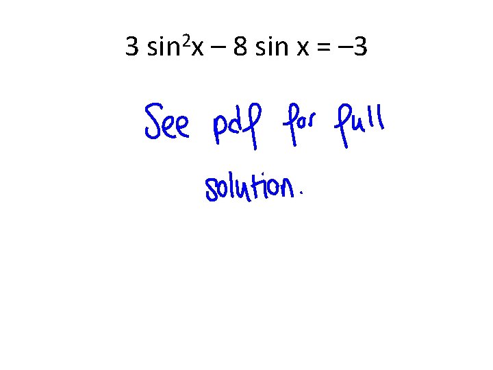 3 sin 2 x – 8 sin x = – 3 